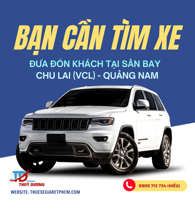 DỊCH VỤ ĐƯA ĐÓN VÀ CHO THUÊ XE TẠI SÂN BAY CHU LAI (VCL) - QUẢNG NAM